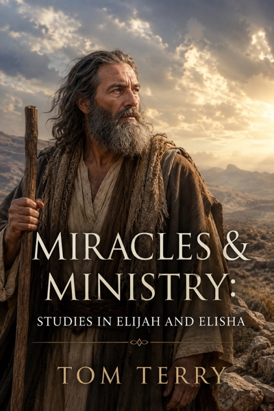 Miracles & Ministry: Studies in Elijah and Elisha cover